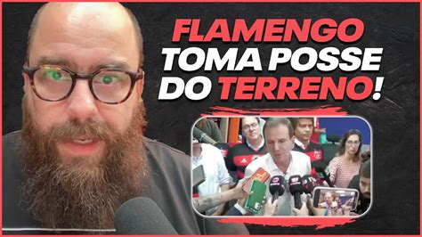 Flamengo Toma Posse Do Terreno Do Est Dio Ao Vivo Youtube