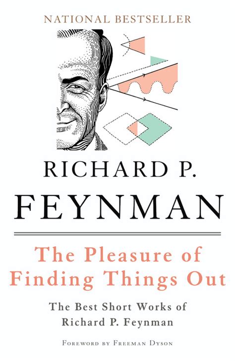 The Pleasure Of Finding Things Out By Richard P Feynman Hachette