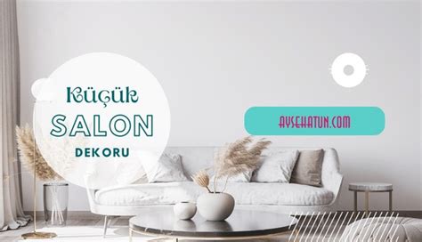 Küçük Salon Dekorasyonu Nasıl Yapılır Ayşe Hatun