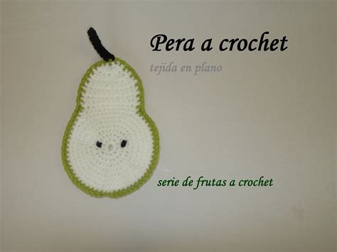 SERIE FRUTAS A CROCHET pera paso a paso Croché Frutas