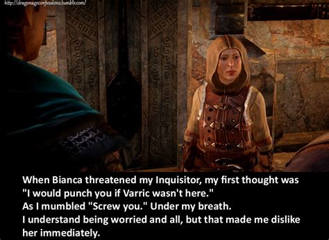 Dragon Age Confessions CONFESSION When Bianca Threatened My