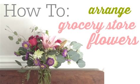 How To Arrange Grocery Store Flowers Southern Savers