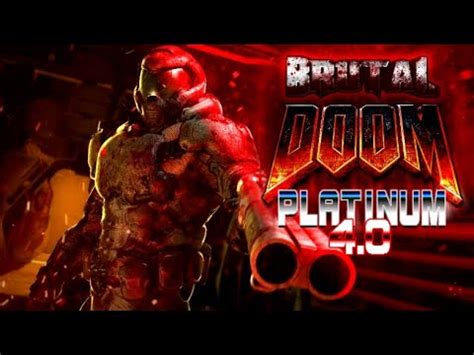 Brutal DooM Platinum 4 0 No For Real YouTube