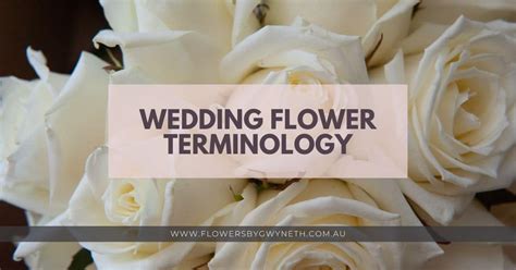 Wedding Flower Terminology Quick Guide With Pics Flowers By Gwyneth