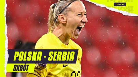 LIGA NARODÓW POLSKA SERBIA NASZA KADRA LIDEREM GRUPY KOLEJNA