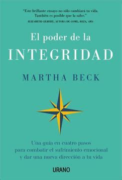 Libro El Poder De La Integridad De Martha Beck Buscalibre