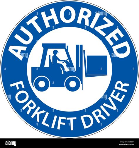 Authorized Forklift Driver Sign Stock Vector Image And Art Alamy