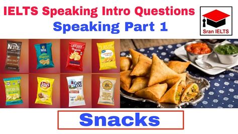 Snacks Speaking Part 1 IELTS Speaking Intro Questions On Snacks