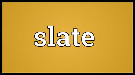 Slate Meaning - YouTube