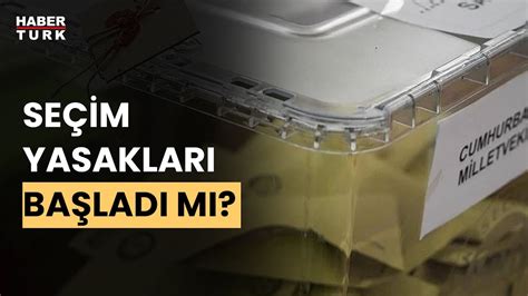 Seçim günü yasakları neler 14 Mayıs ta nereler kapalı olacak YouTube