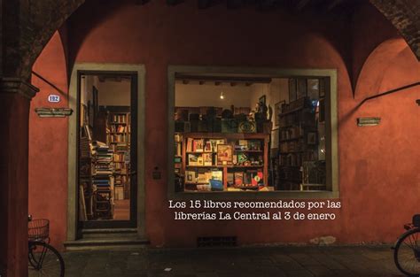 Los 15 libros recomendados por las librerías La Central al 3 de enero