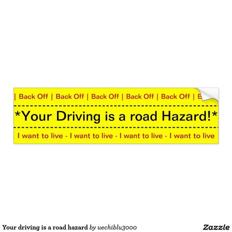 Your Driving Is A Road Hazard Bumper Sticker Bumper Stickers Driving