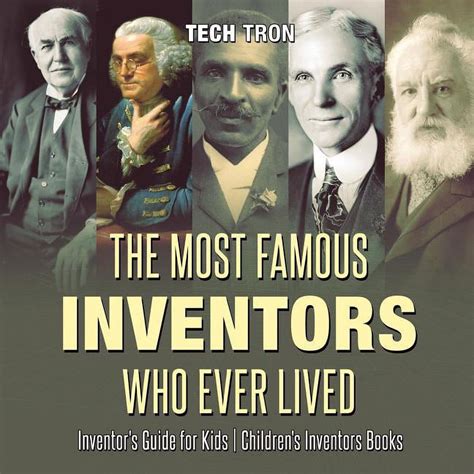 The Most Famous Inventors Who Ever Lived Inventor's Guide for Kids ...