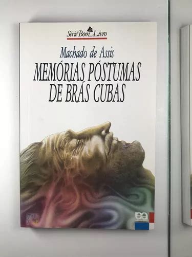 Livro Mem Rias P Stumas De Bras Cubas Machado De Assis S Rie Bom Livro