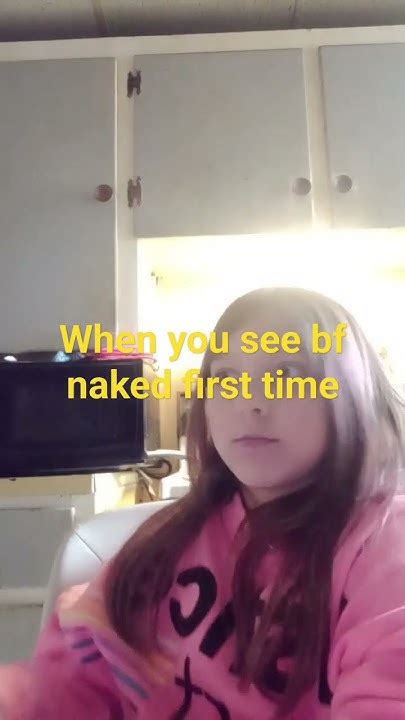 When You See Bf Naked First Time Youtube