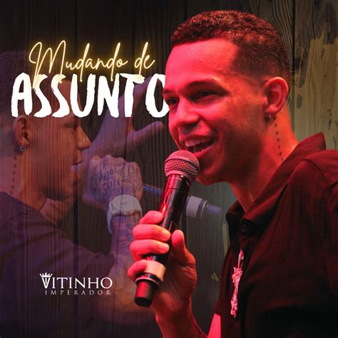 Mudando de Assunto Cover música e letra de Vitinho Imperador Spotify