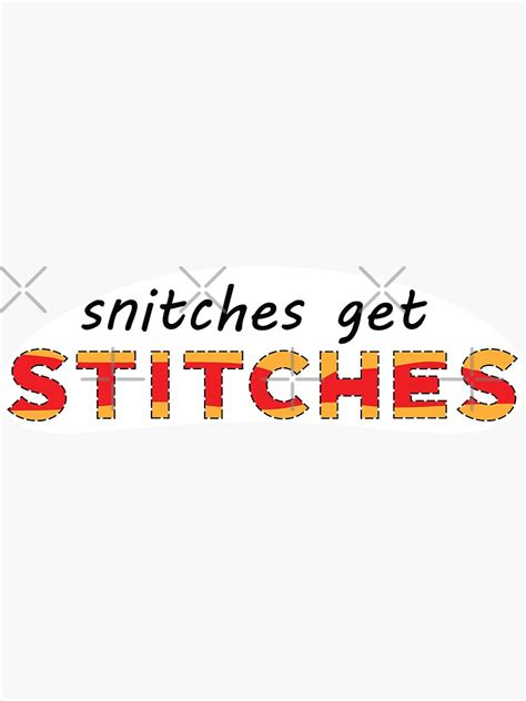 Snitches Get Stitches Sticker For Sale By Colorduds Redbubble