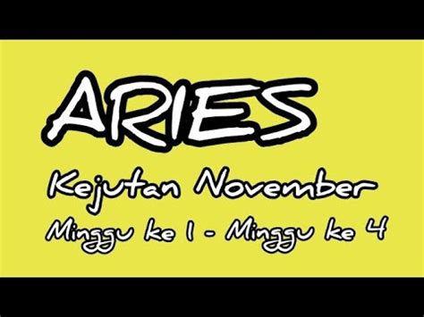 ARIES Kejutan Untukmu Di November Minggu Ke 1 Minggu Ke 2 Minggu Ke 3