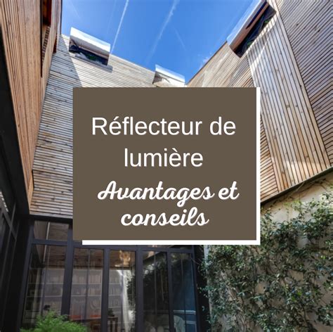 R Flecteur De Lumi Re Avantages Et Conseils Mat Riaux Et Bricolage