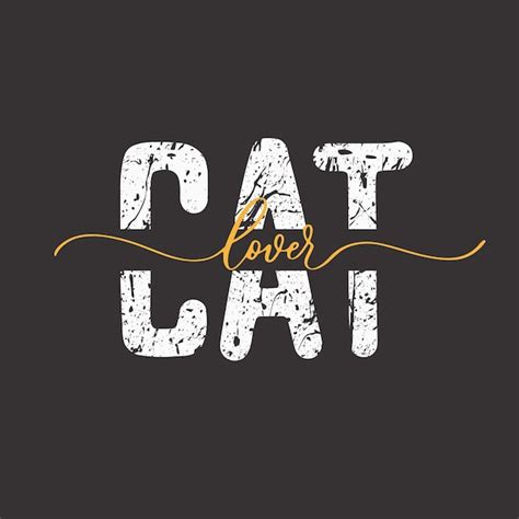 Premium Vector Cat Lover Hand Lettering And Calligraphy Grunge Quote