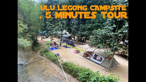 Ulu Legong Campsite Baling Kedah Minutes Tour Youtube