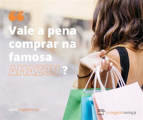 Vale A Pena Comprar Na Amazon Dos EUA Viagem Ninja