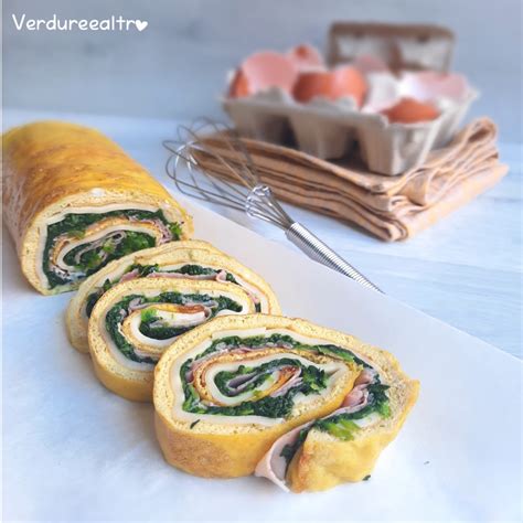 Rotolo Di Frittata Con Spinaci Prosciutto E Formaggio Le Ricette Di