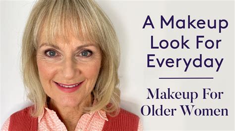 A Makeup Look For Everyday Make Up For Older Women Youtube