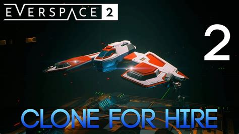 2 Clone For Hire Lets Play Everspace 2 W GaLm YouTube