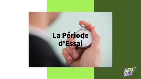 Comprendre Les Modalités De La Période d Essai La Paie Facile