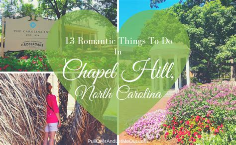 13 Romantic Things To Do In Chapel Hill North Carolina Pulloverandletmeout