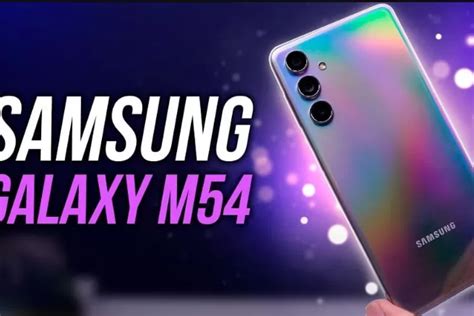 Samsung Galaxy M54 5g Resmi Diluncurkan Di Indonesia Ini Spesifikasi