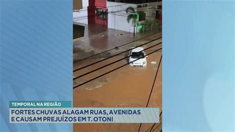 Temporal na região Fortes chuvas alagam ruas avenidas e causam