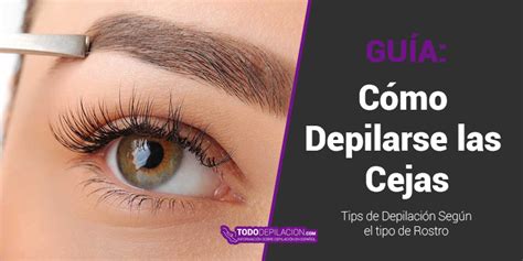 ⊛ Cómo Depilarse Las Cejas Según Tu Rostro 【 Para Hacerlo En Casa