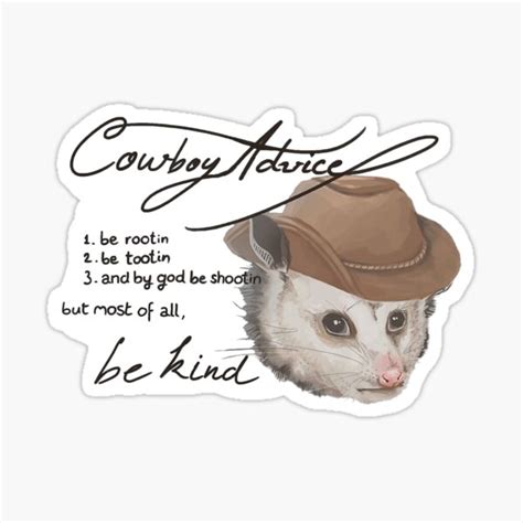 Cowboy Advice Meme Opossum Cowboy Advice Be Rootin Be Tootin Be