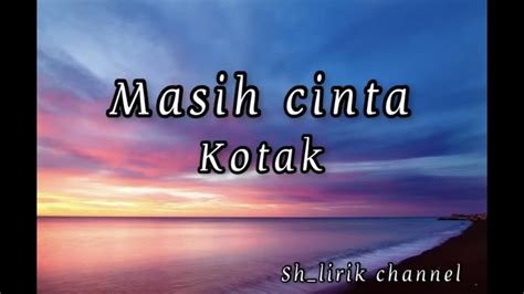 Kotak Masih Cinta Lirik YouTube