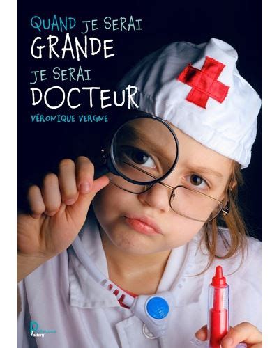 Quand je serai grande je serai docteur broché Véronique Vergne