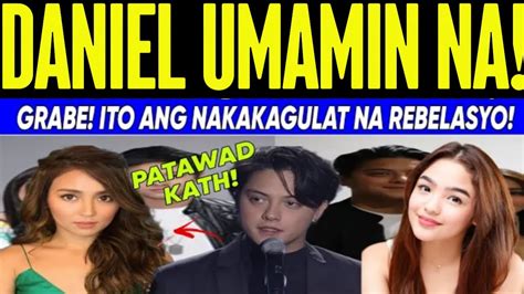 Grabe Daniel Padilla Umamin Na Kathryn Bernardo Na Shocked Sa