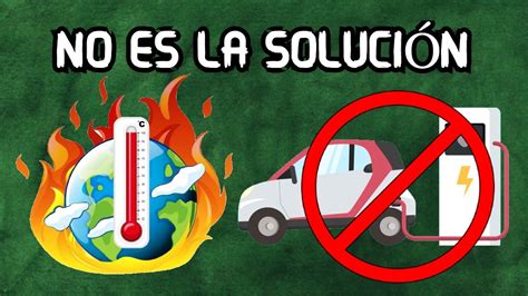 Cambio Clim Tico C Mo Los Coches El Ctricos Pueden Ser La Soluci N