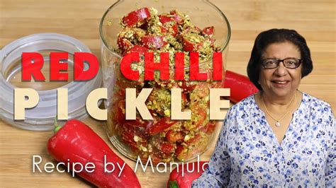 Lal Mirchi Ka Achar Red Chili Pickle Recipe By Manjula Manjula S