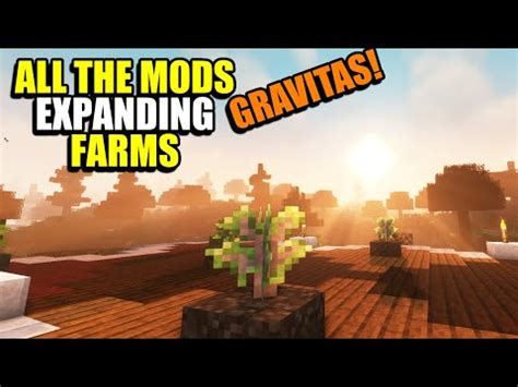 Ep Expanding Farms Minecraft All The Mods Gravitas Modpack Youtube