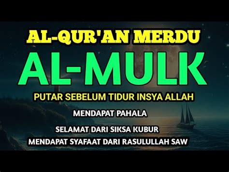 Murattal Merdu Surat Al Mulk Bagus Untuk Didengarkan Sebelum Tidur