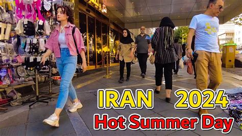 Iran 2024 Walking Tour In The Center Of Tehran On A Hot Summer Day Vlog 4k Youtube