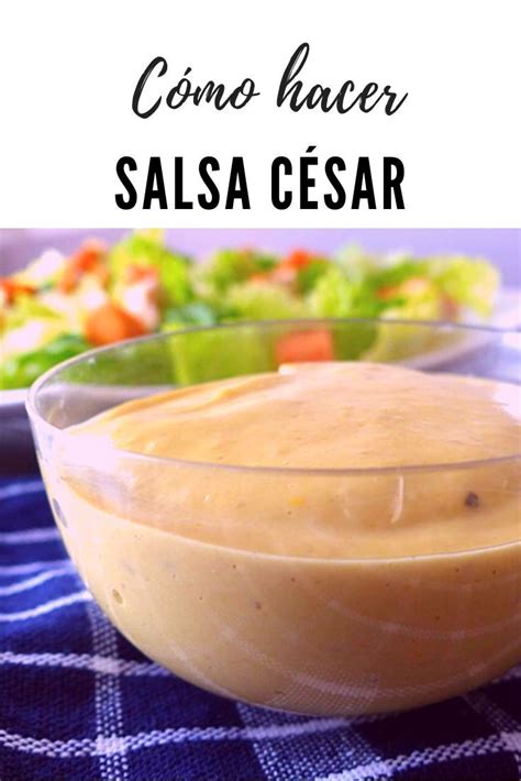 Cómo hacer salsa César