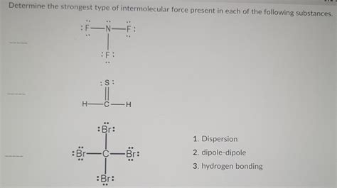 Solved Determine The Strongest Type Of Intermolecular Force Chegg