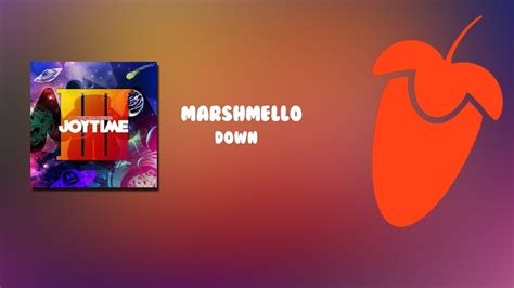 Marshmello Down Joytime Iii Original Project Flp Youtube