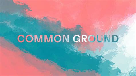 Common Ground – Church Sermon Series Ideas