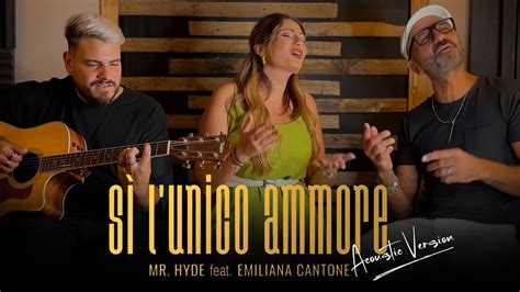 Mr Hyde Ft Emiliana Cantone S L Unico Ammore Acoustic Version