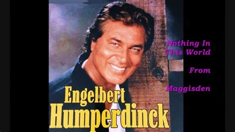 NOTHING IN THIS WORLD WITH LYRICS ENGELBERT HUMPERDINCK YouTube