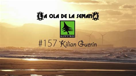 La Ola De La Semana 157 Kilian Guerin YouTube